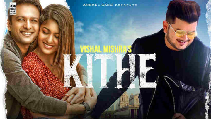 Kithe Lyrics – Vishal Mishra