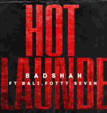 Hot Launde Lyrics - Badshah, Fotty Seven, and Bali